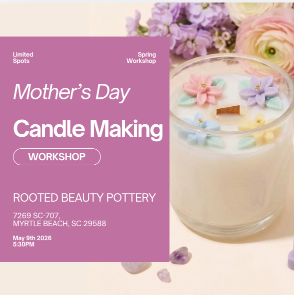 Mother's Day Candle-Making Workshop | Rooted Beauty Pottery